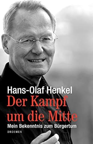 Seller image for Der Kampf um die Mitte: Mein Bekenntnis zum Brgertum for sale by Gabis Bcherlager