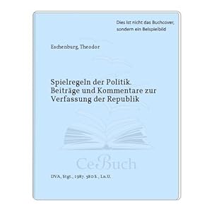 Seller image for Spielregeln der Politik. Beitrge und Kommentare zur Verfassung der Republik for sale by Gabis Bcherlager