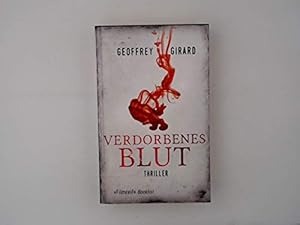 Imagen del vendedor de Verdorbenes Blut Thriller Geoffrey Girard [Perfect Paperback] Girard, Geoffrey a la venta por Gabis Bcherlager