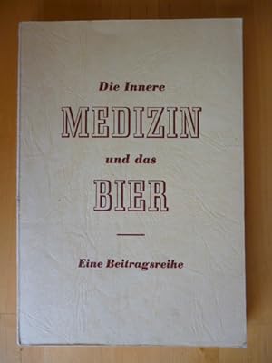 Imagen del vendedor de Die Innere Medizin und das Bier. Eine Beitragsreihe. a la venta por Versandantiquariat Harald Gross