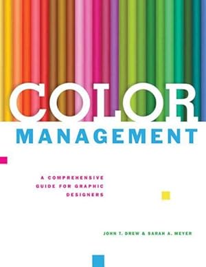 Image du vendeur pour Color Management : A Comprehensive Guide for Graphic Designers mis en vente par GreatBookPrices
