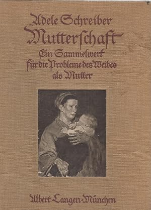 Bild des Verkufers fr Mutterschaft. Ein Sammelwerk fr die Probleme des Weibes als Mutter. Herausgegeben in Verbindung mit zweiundfnfzig Mitarbeitern von Adele Schreiber. Einleitung v. Lily Braun. Mit 371 Abbildungen, darunter 17 meistens farbigen Tafeln. zum Verkauf von Fundus-Online GbR Borkert Schwarz Zerfa