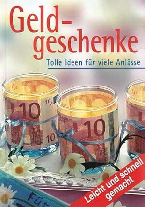 Geldgeschenke : Tolle Ideen für viele Anlässe.