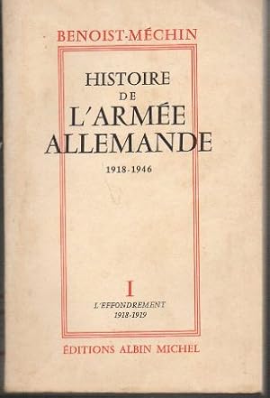 HISTOIRE DE L'ARMÉE ALLEMANDE TOMO I L'EFFONDREMENT 1918-1919