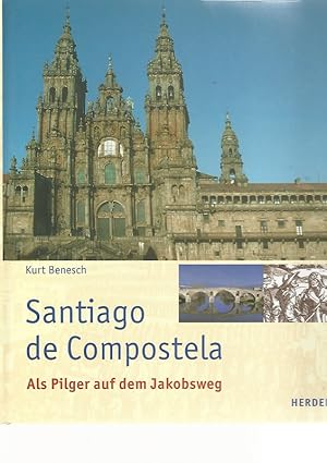 Santiago de Compostela. Als Pilger auf dem Jakobsweg.