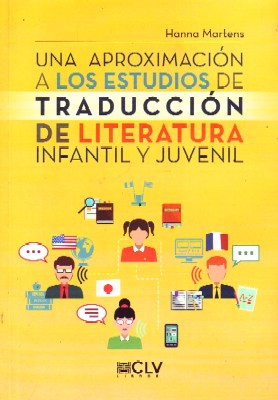 UNA APROXIMACION A LOS ESTUDIOS DE TRADUCCION DE LITERATURA INFANTIL Y JUVENIL.