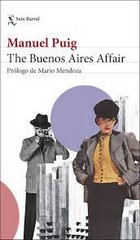 Seller image for The Buenos Aires Affair / Manuel Puig ; prlogo de Mario Mendoza. for sale by Iberoamericana, Librera