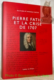 Bild des Verkufers fr Pierre Fatio et la crise de 1707. zum Verkauf von Bouquinerie du Varis