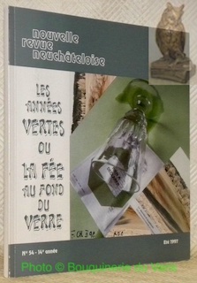 Seller image for Les annes vertes ou la fe au fond du verre. Photos Franois Charrire. Nouvelle revue neuchteloise. N 54 - 14e anne. for sale by Bouquinerie du Varis