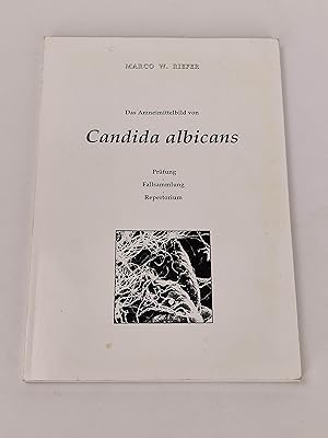 Das Arneimittelbild von Candida albicans : Prüfung - Fallsammlung - Repertorium