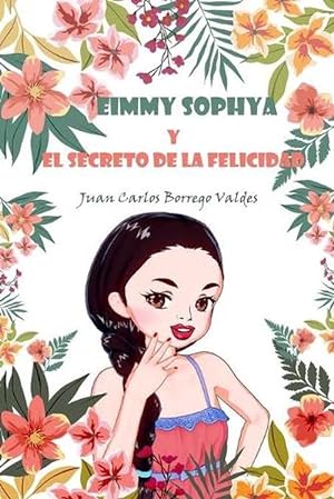 Bild des Verkufers fr Eimmy Sophya y El Secreto de la Felicidad (Paperback) zum Verkauf von AussieBookSeller