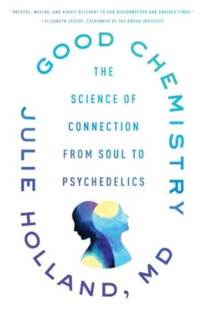 Seller image for Good Chemistry : The Science of Connection from Soul to Psychedelics for sale by GreatBookPrices