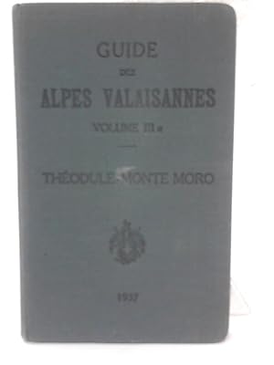 Bild des Verkufers fr Guide Des Alpes Valaisannes Volume IIIa zum Verkauf von World of Rare Books