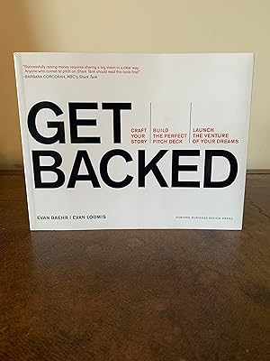 Immagine del venditore per Get Backed: Craft Your Story; Build the Perfect Pitch Deck; Launch the Venture of Your Dreams [FIRST EDITION, FIRST PRINTING] venduto da Vero Beach Books