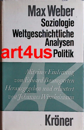 Bild des Verkufers fr Soziologie, Weltgeschichtliche Analysen, Politik Mit einer Einleitung von Eduard Baumgarten. Herausgegeben und erlutert von Johannes Winckelmann / Krners Taschenausgabe Band. 229 zum Verkauf von art4us - Antiquariat