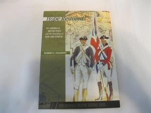 Bild des Verkufers fr Hope Restored: The American Revolution and the Founding of New Brunswick (New Brunswick Military Heritage Series) zum Verkauf von ABC:  Antiques, Books & Collectibles