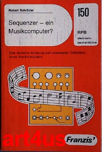 Sequenzer, ein Musikcomputer? : Eine einfache Anleitung zum preiswerten Selbstbau eines Musikcomp...