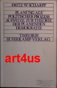 Planung als politischer Prozess : Aufsätze zur Theorie der planenden Demokratie. ; Theorie