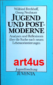 Bild des Verkufers fr Jugend und Postmoderne : Analysen und Reflexionen ber die Suche nach neuen Lebensorientierungen. zum Verkauf von art4us - Antiquariat