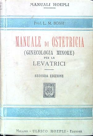 Imagen del vendedor de Manuale di Ostetricia (Ginecologia minore) per le levatrici a la venta por Miliardi di Parole