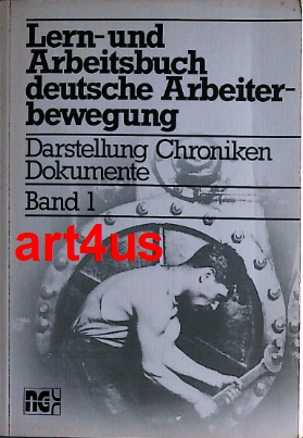 Image du vendeur pour Lern- und Arbeitsbuch deutsche Arbeiterbewegung : Darst., Chroniken, Dokumente mis en vente par art4us - Antiquariat