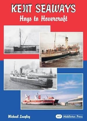 Bild des Verkufers fr Kent Seaways: Hoys to Hovercrafts zum Verkauf von WeBuyBooks