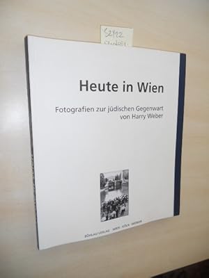 Seller image for Heute in Wien. Fotografien zur jdischen Gegenwart von Harry Weber. for sale by Klaus Ennsthaler - Mister Book