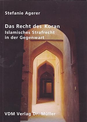 Seller image for Das Recht des Koran: Islamisches Strafrecht in der Gegenwart for sale by Versandantiquariat Karin Dykes