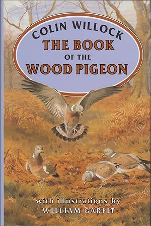 Seller image for THE BOOK OF THE WOOD PIGEON. By Colin Willock. for sale by Coch-y-Bonddu Books Ltd