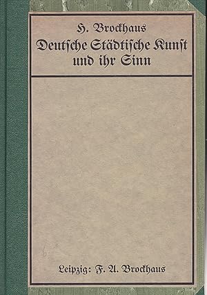 Bild des Verkufers fr Deutsche Stdtische Kunst und ihr Sinn zum Verkauf von Versandantiquariat Karin Dykes