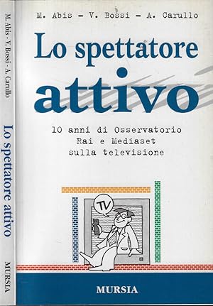 Bild des Verkufers fr Lo spettatore attivo 10 anni di osservatorio Rai e Mediaset sulla televisione zum Verkauf von Biblioteca di Babele