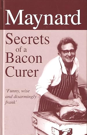 Bild des Verkufers fr MAYNARD: SECRETS OF A BACON CURER. By Maynard Davis with Ann Purchase. zum Verkauf von Coch-y-Bonddu Books Ltd