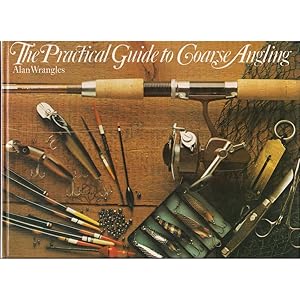 Seller image for THE PRACTICAL GUIDE TO COARSE ANGLING. By Alan Wrangles. With drawings by Brian Robertshaw. for sale by Coch-y-Bonddu Books Ltd