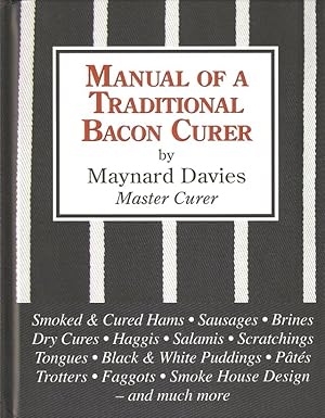 Bild des Verkufers fr MANUAL OF A TRADITIONAL BACON CURER. By Maynard Davies, Master Curer. With Ann Purchase. zum Verkauf von Coch-y-Bonddu Books Ltd