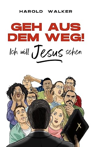 Bild des Verkufers fr Geh aus dem Weg! Ich will Jesus sehen zum Verkauf von moluna