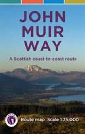 Bild des Verkufers fr John Muir Way : a Scottish coast-to-coast route zum Verkauf von Smartbuy