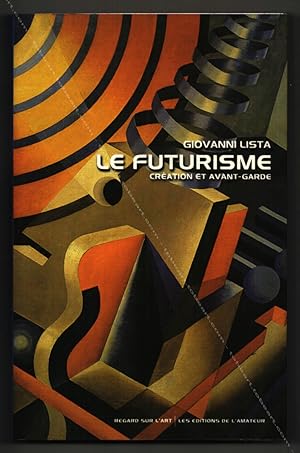 Le Futurisme. Création et Avant-Garde.