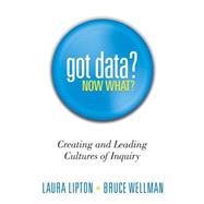 Image du vendeur pour Got Data? Now What?: Creating and Leading Cultures of Inquiry mis en vente par eCampus
