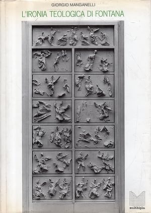Seller image for L'ironia teologica di Fontana : Progetti per una porta del Duomo di Milano for sale by Messinissa libri