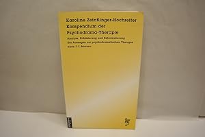 Kompendium der Psychodrama-Therapie Analyse, Präzisierung und Reformulierung der Aussagen zur psy...