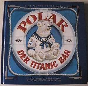 Imagen del vendedor de Polar, der Titanic-Br. Eine wahre Geschichte a la venta por Antiquariat UPP