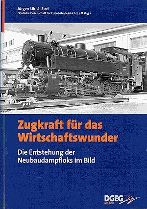 Zugkraft für das Wirtschaftswunder: Die Entstehung der Neubaudampfloks im Bild.