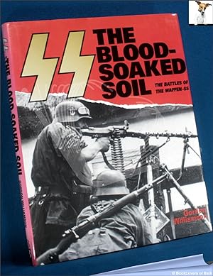 Seller image for SS: The Blood-soaked Soil: The Battles of the Waffen-SS for sale by BookLovers of Bath
