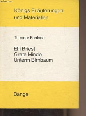 Seller image for Erluterungen zu Theodor Fontanes Effi Briest Grete Minde Unterm Birnbaum - "Knigs Erluterungen und Materialien" band 253 for sale by Le-Livre