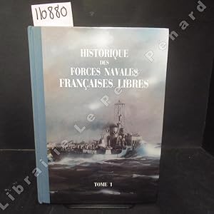 Image du vendeur pour Historique des forces navales Franaises libres. Tome I (18 juin 1940 - 3 aot 1943). mis en vente par Librairie-Bouquinerie Le Pre Pnard