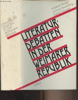 Imagen del vendedor de Literaturdebatten in der Weimarer Republik - Zur Entwicklung des marxistischen literaturtheoretischen Denkens 1918-1933 a la venta por Le-Livre