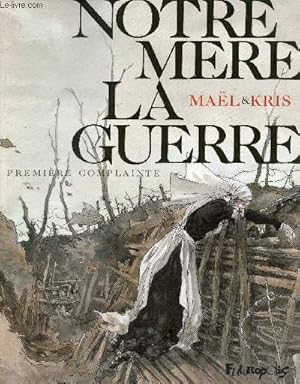 Image du vendeur pour Notre mere la guerre - premire complainte. mis en vente par Le-Livre