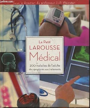 Seller image for Le petit Larousse mdical- 200 maladies de l'adulte, des symptomes aux traitements for sale by Le-Livre