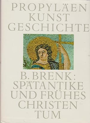Propyläen-Kunstgeschichte, Suppl.-Bd. 1., Spätantike und frühes Christentum / von Beat Brenk. Mit...
