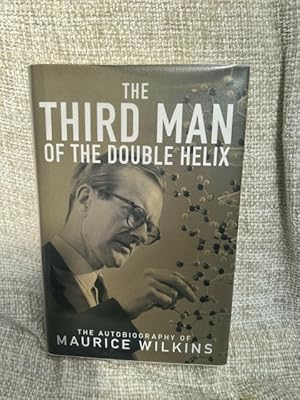 The Third Man of the Double Helix : The Autobiography of Maurice Wilkins